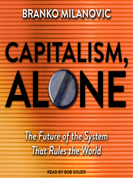 Title details for Capitalism, Alone by Branko Milanovic - Available